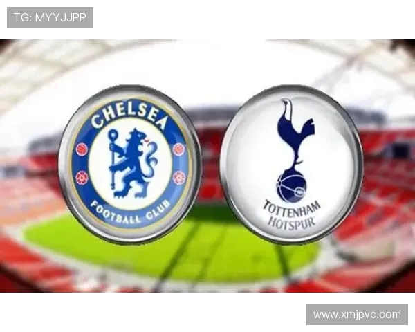 切尔西血脉压制再现英超赛场豪取对阵热刺五连胜彰显蓝军统治力